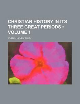 Christian History in Its Three Great Periods