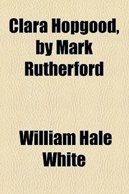 Clara Hopgood, by Mark Rutherford