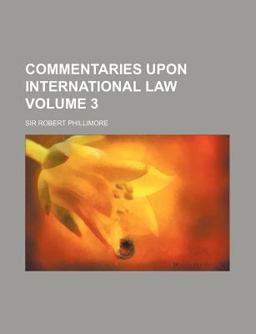 Commentaries upon International Law
