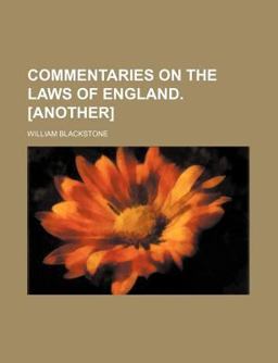 Commentaries on the Laws of England [Another]