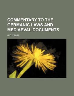 Commentary to the Germanic Laws and Mediaeval Documents