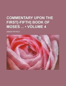 Commentary upon the First[-Fifth] Book of Moses