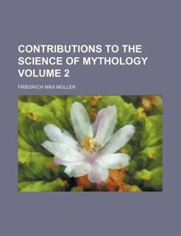 Contributions to the Science of Mythology