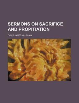 Sermons on Sacrifice and Propitiation