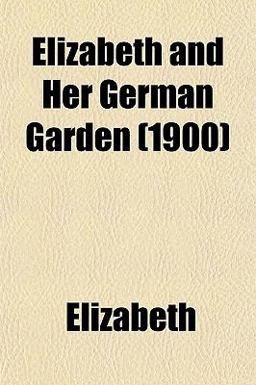 Elizabeth and Her German Garden
