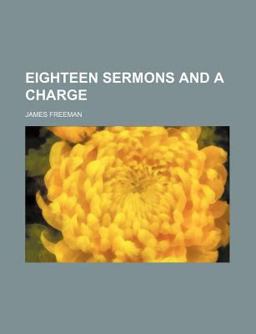 Eighteen Sermons and a Charge