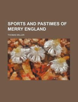 Sports and Pastimes of Merry England