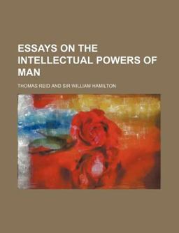 Essays on the Intellectual Powers of Man