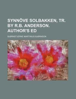 Synnöve Solbakken, Tr by R B Anderson Author's Ed