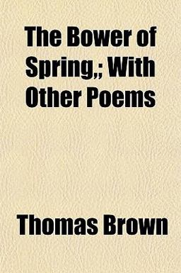 The Bower of Spring,; with Other Poems