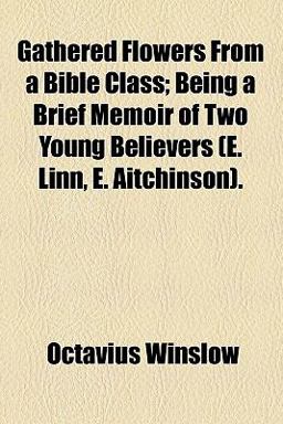 Gathered Flowers from a Bible Class Gathered Flowers from a Bible Class