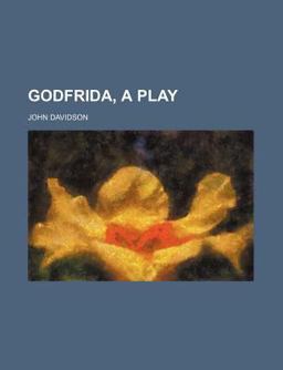 Godfrida, a Play