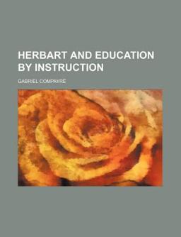 Herbart and Education by Instruction Herbart and Education by Instruction