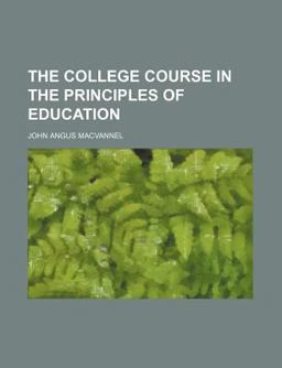 The College Course in the Principles of Education The College Course in the Principles of Education