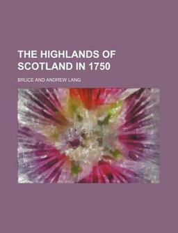 The Highlands of Scotland In 1750