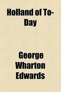 Holland of To-Day Holland of To-Day