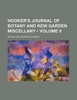 Hooker's Journal of Botany and Kew Garden Miscellany Hooker's Journal of Botany and Kew Garden Miscellany