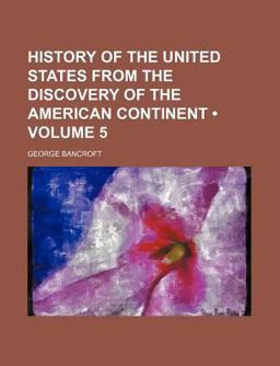 History of the United States from the Discovery of the American Continent History of the United States from the Discovery of the American Continent