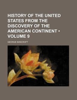 History of the United States from the Discovery of the American Continent History of the United States from the Discovery of the American Continent