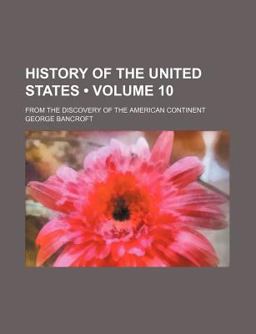 History of the United States from the Discovery of the American Continent History of the United States from the Discovery of the American Continent