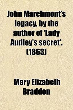 John Marchmont's Legacy, by the Author of 'Lady Audley's Secret'