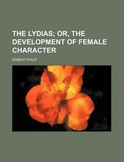 The Lydias; or, the Development of Female Character