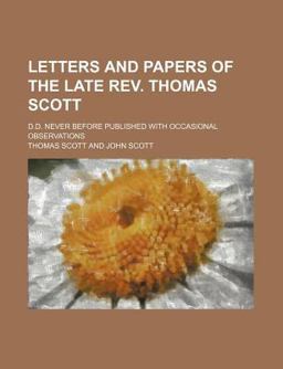 Letters and Papers of the Late Rev Thomas Scott