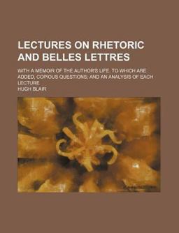 Lectures on Rhetoric and Belles Lettres