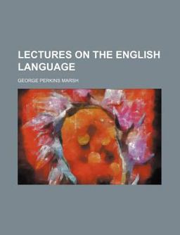 Lectures on the English Language