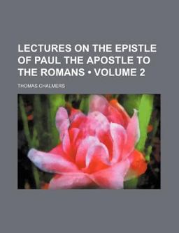 Lectures on the Epistle of Paul the Apostle to the Romans