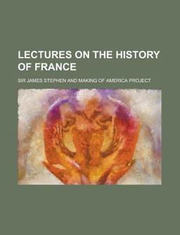 Lectures on the History of France