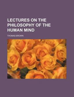 Lectures on the Philosophy of the Human Mind