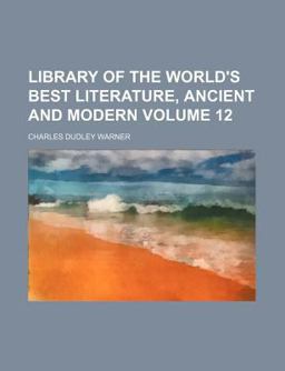 Library of the World's Best Literature, Ancient and Modern