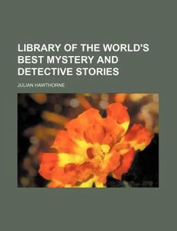 Library of the World's Best Mystery and Detective Stories Library of the World's Best Mystery and Detective Stories