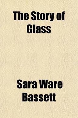 The Story of Glass The Story of Glass