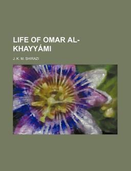 Life of Omar Al-Khayyámi