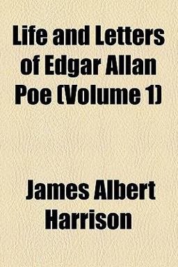 Life and Letters of Edgar Allan Poe