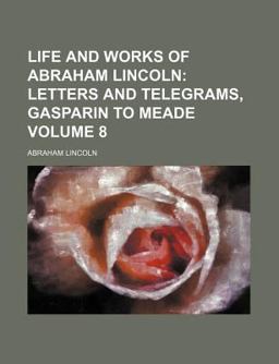 Life and Works of Abraham Lincoln