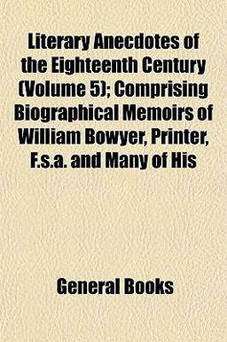 Literary Anecdotes of the Eighteenth Century