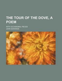 The Tour of the Dove, a Poem; with Occasional Pieces