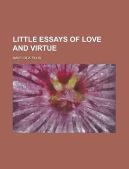Little Essays of Love and Virtue