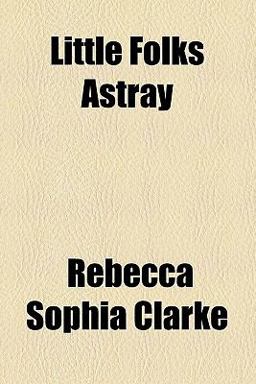 Little Folks Astray Little Folks Astray