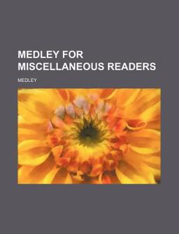 Medley for Miscellaneous Readers