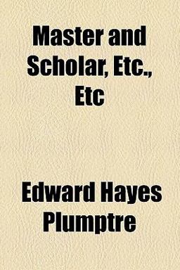 Master and Scholar, etc , Etc