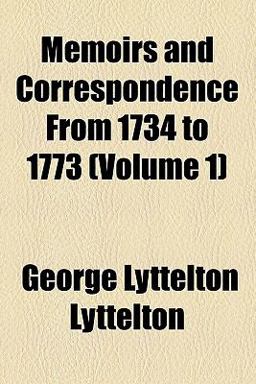 Memoirs and Correspondence from 1734 To 1773