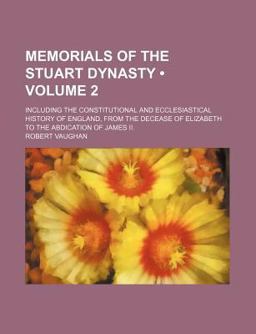 Memorials of the Stuart Dynasty Memorials of the Stuart Dynasty