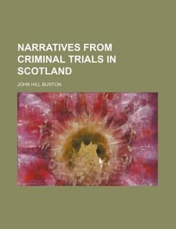 Narratives from Criminal Trials in Scotland