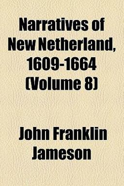 Narratives of New Netherland, 1609-1664