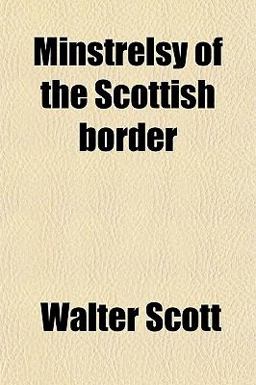 Minstrelsy of the Scottish Border