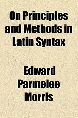 On Principles and Methods in Latin Syntax
